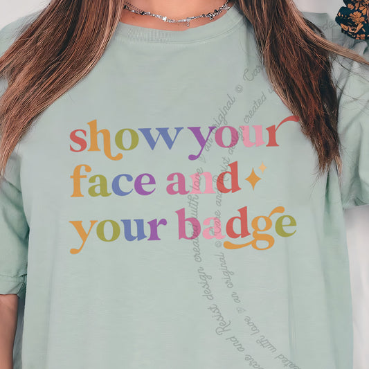 Show Your Face and Your Badge Care & Resist progressive t-shirt in Bay