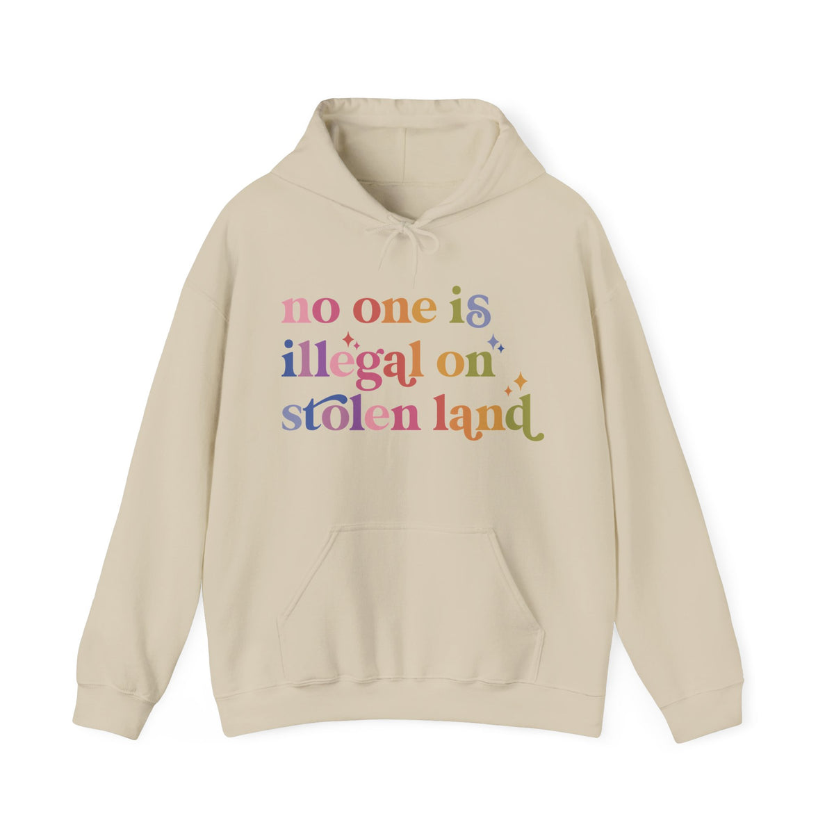 No One Is Illegal on Stolen Land Hoodie