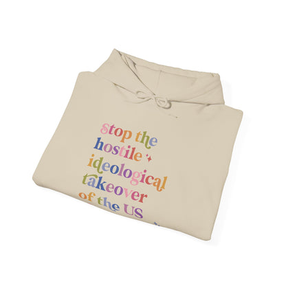 Stop the Hostile Ideological Takeover of the US Government Hoodie