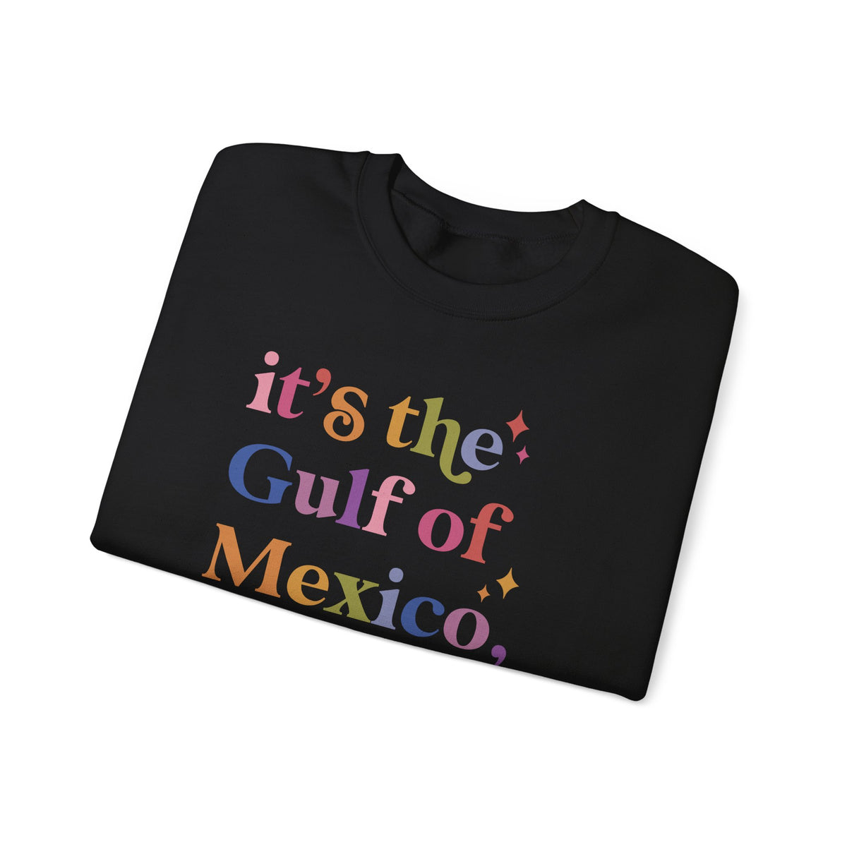 It's the Gulf of Mexico for Fuck's Sake Sweatshirt