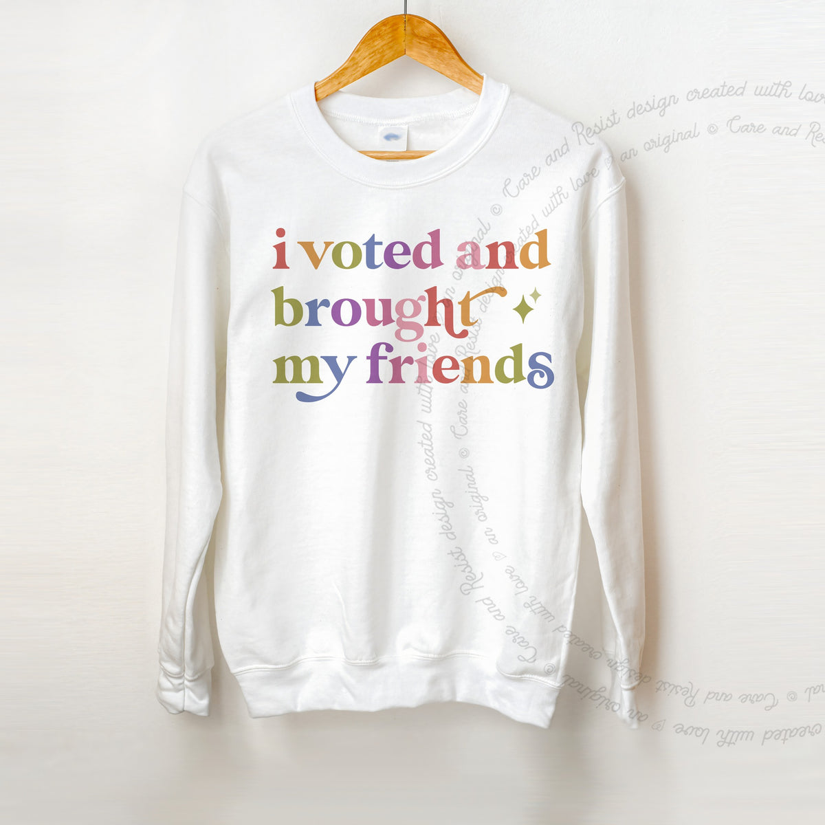 I Voted and Brought My Friends Care & Resist Gildan crewneck sweatshirt in White