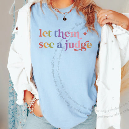 Let Them See a Judge Care & Resist rainbow Comfort Colors tee, Chambray