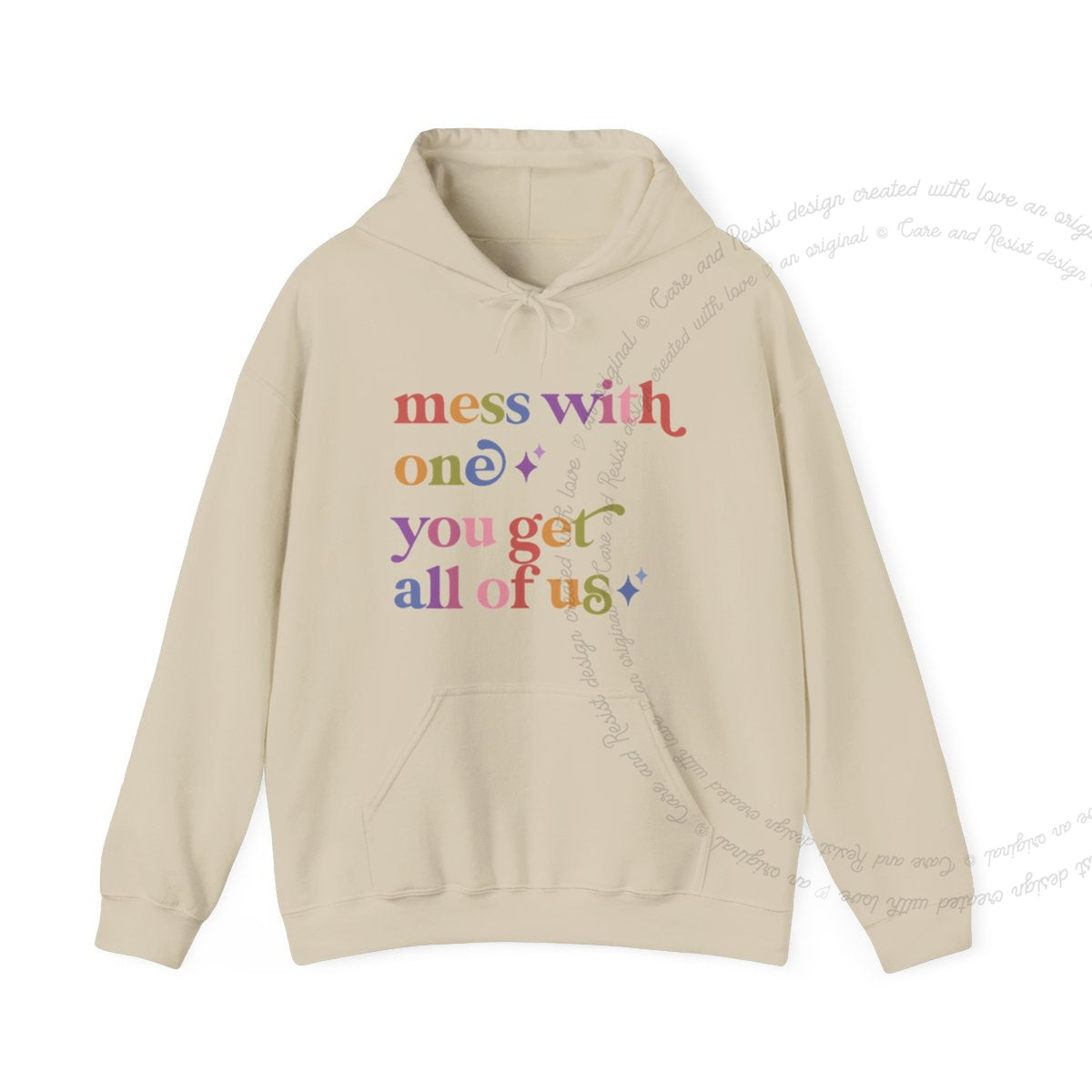 Mess With One You Get All of Us Care & Resist Gildan hoodie in Sand