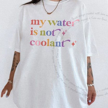 My Water is not Coolant Care & Resist rainbow Comfort Colors tee, White