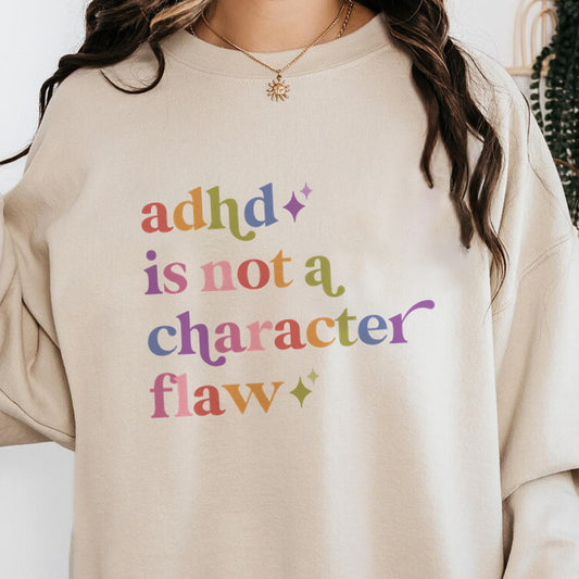 Adhd is not a Character Flaw Care & Resist Gildan crewneck sweatshirt in Sand