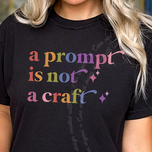 A Prompt is not a Craft Care & Resist progressive t-shirt in Black