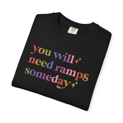 You Will Need Ramps Someday Comfort Colors Unisex T-Shirt