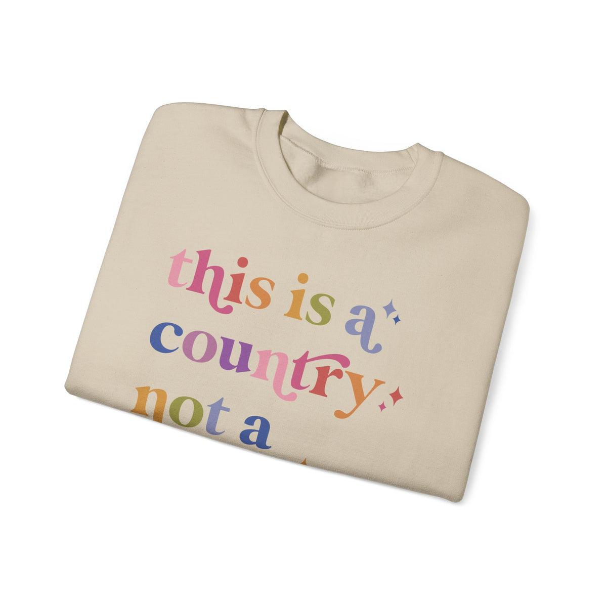 This Is a Country Not a Company Sweatshirt