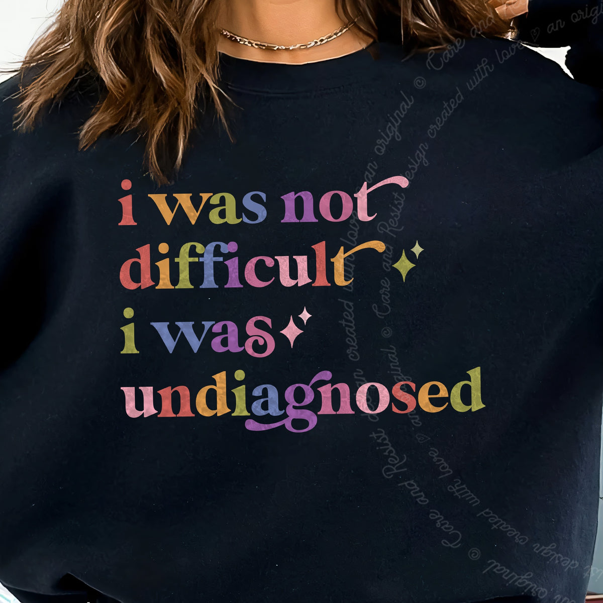 I Was not Difficult I Was Undiagnosed Care & Resist Gildan crewneck sweatshirt in Black