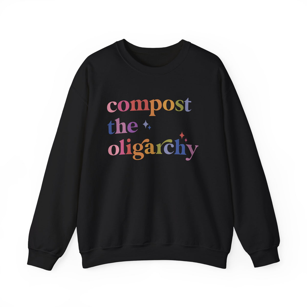 Compost the Oligarchy Sweatshirt