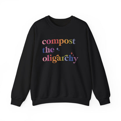 Compost the Oligarchy Sweatshirt