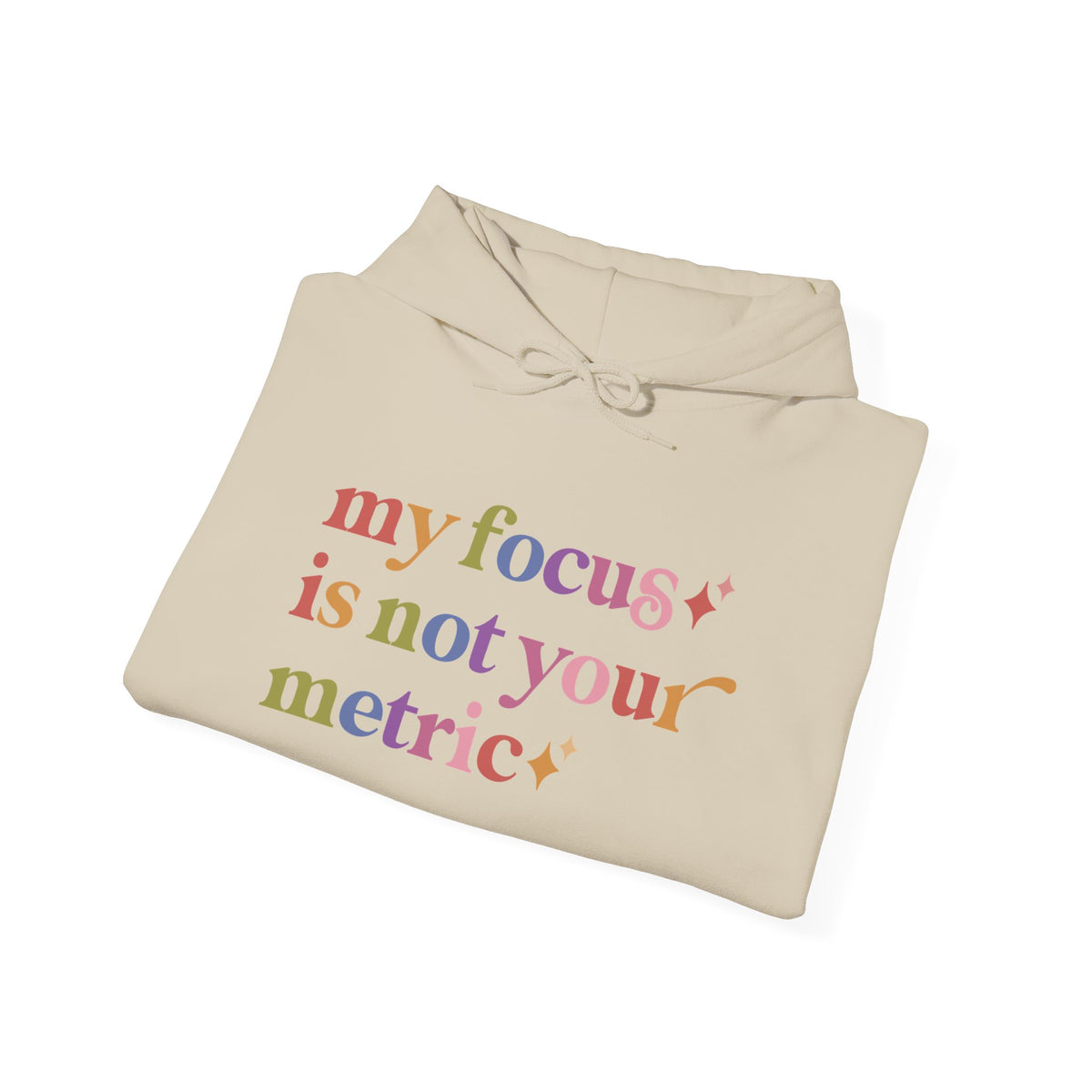 My Focus is not Your Metric Hoodie