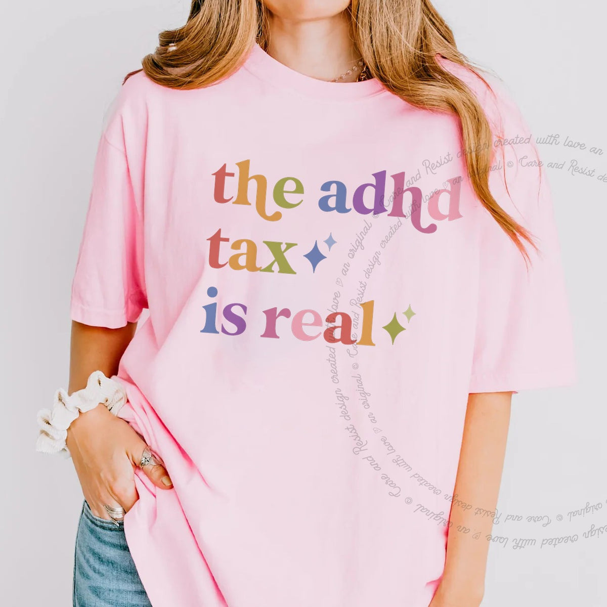 The Adhd Tax is Real Care & Resist tee in Blossom