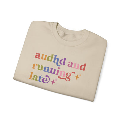 Audhd and Running Late Sweatshirt