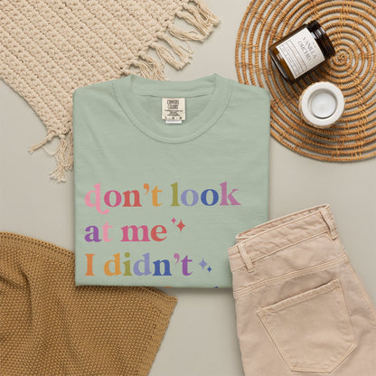 Don't Look At Me, I Didn't Vote for Him Comfort Colors Unisex T-Shirt