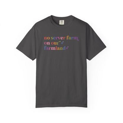 No Server Farm on Our Farmland Comfort Colors Unisex T-Shirt