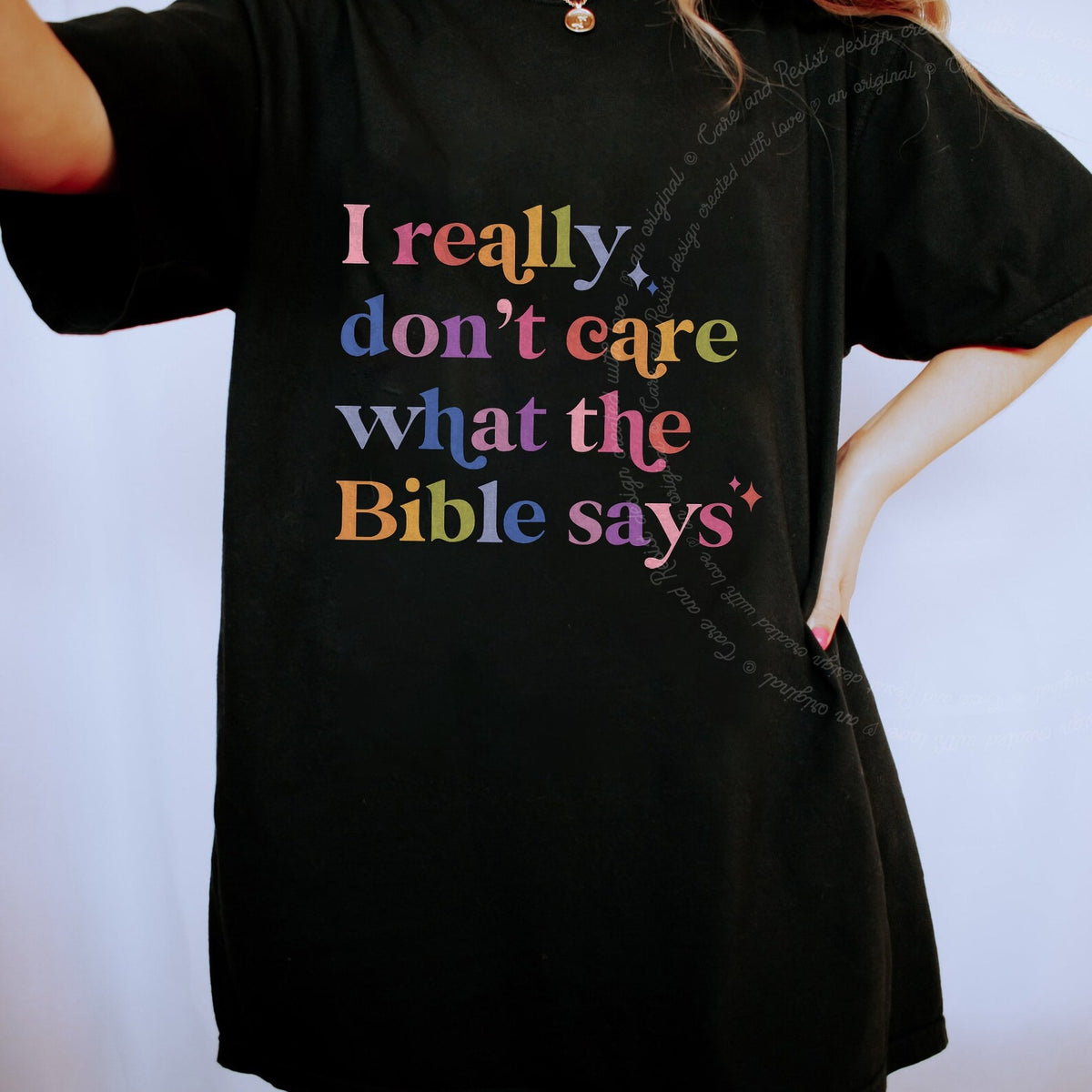 I Really Don't Care What the Bible Says Care & Resist progressive t-shirt in Black