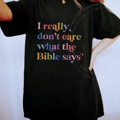 I Really Don't Care What the Bible Says Care & Resist progressive t-shirt in Black