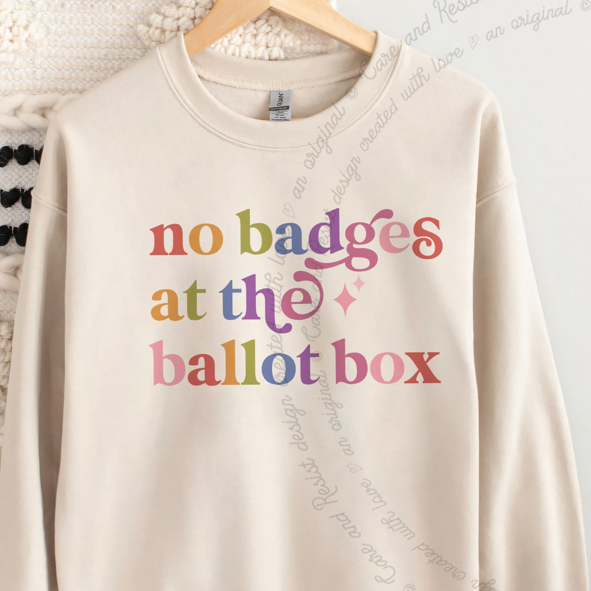 No Badges At the Ballot Box Care & Resist Gildan crewneck sweatshirt in Sand