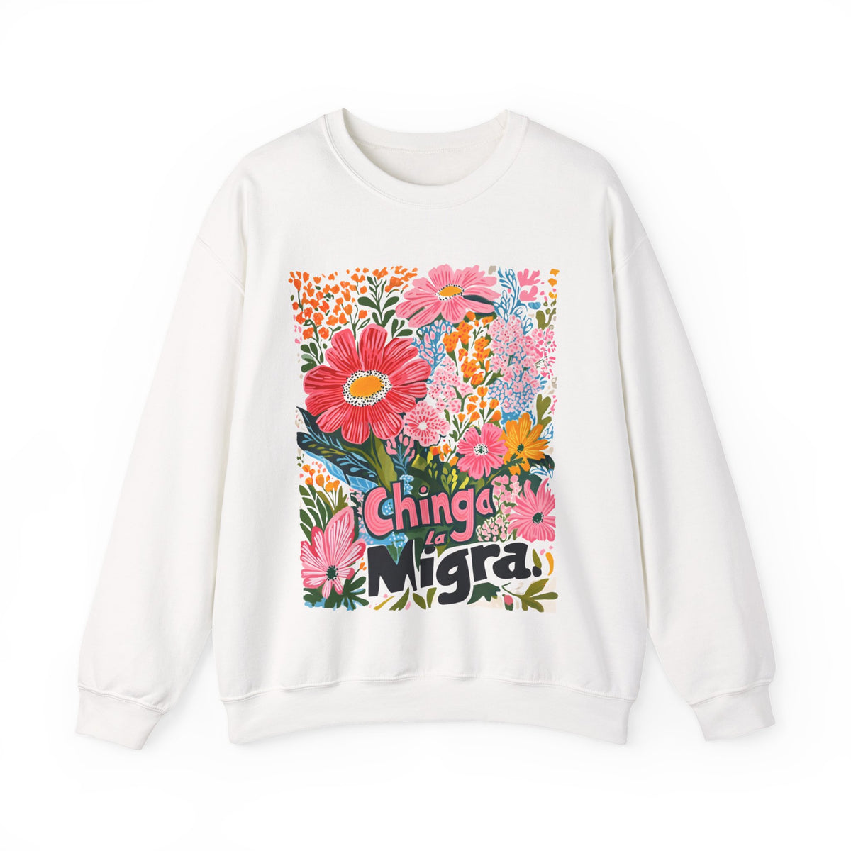 Chinga La Migra Sweatshirt