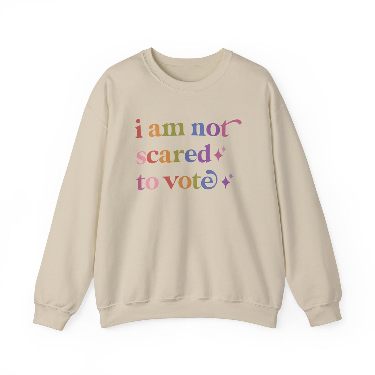 I Am not Scared to Vote Sweatshirt