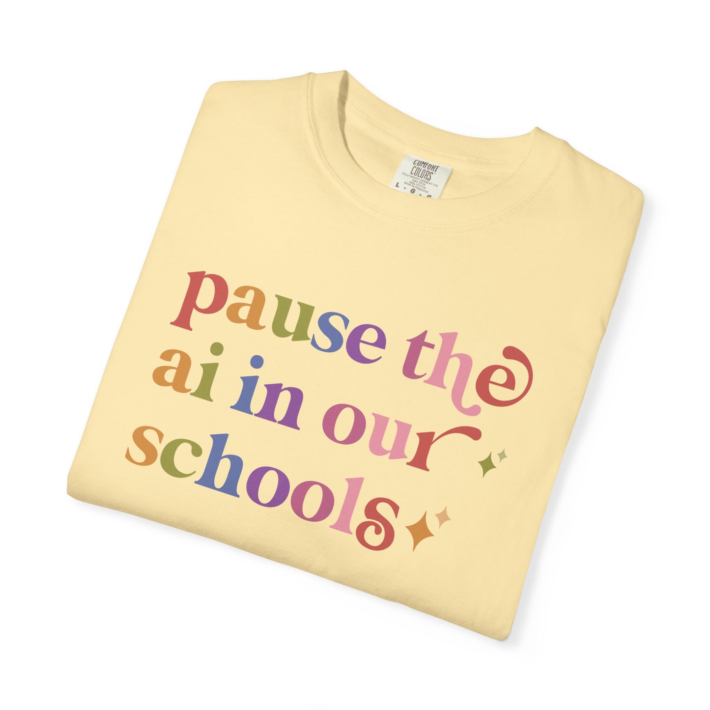 Pause the Ai in Our Schools Comfort Colors Unisex T-Shirt
