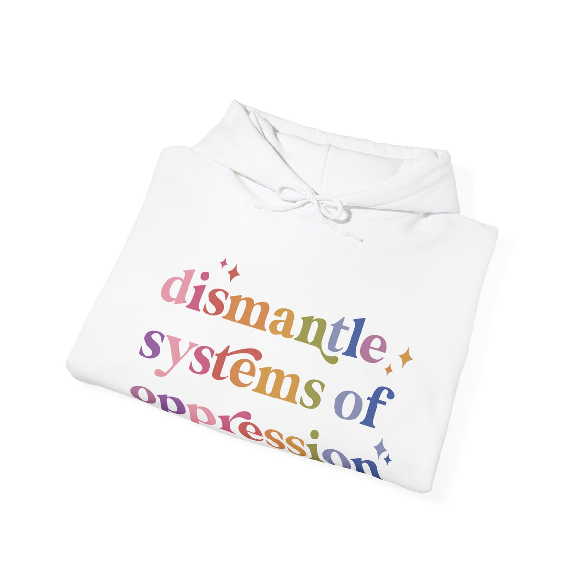 Dismantle Systems of Oppression Hoodie
