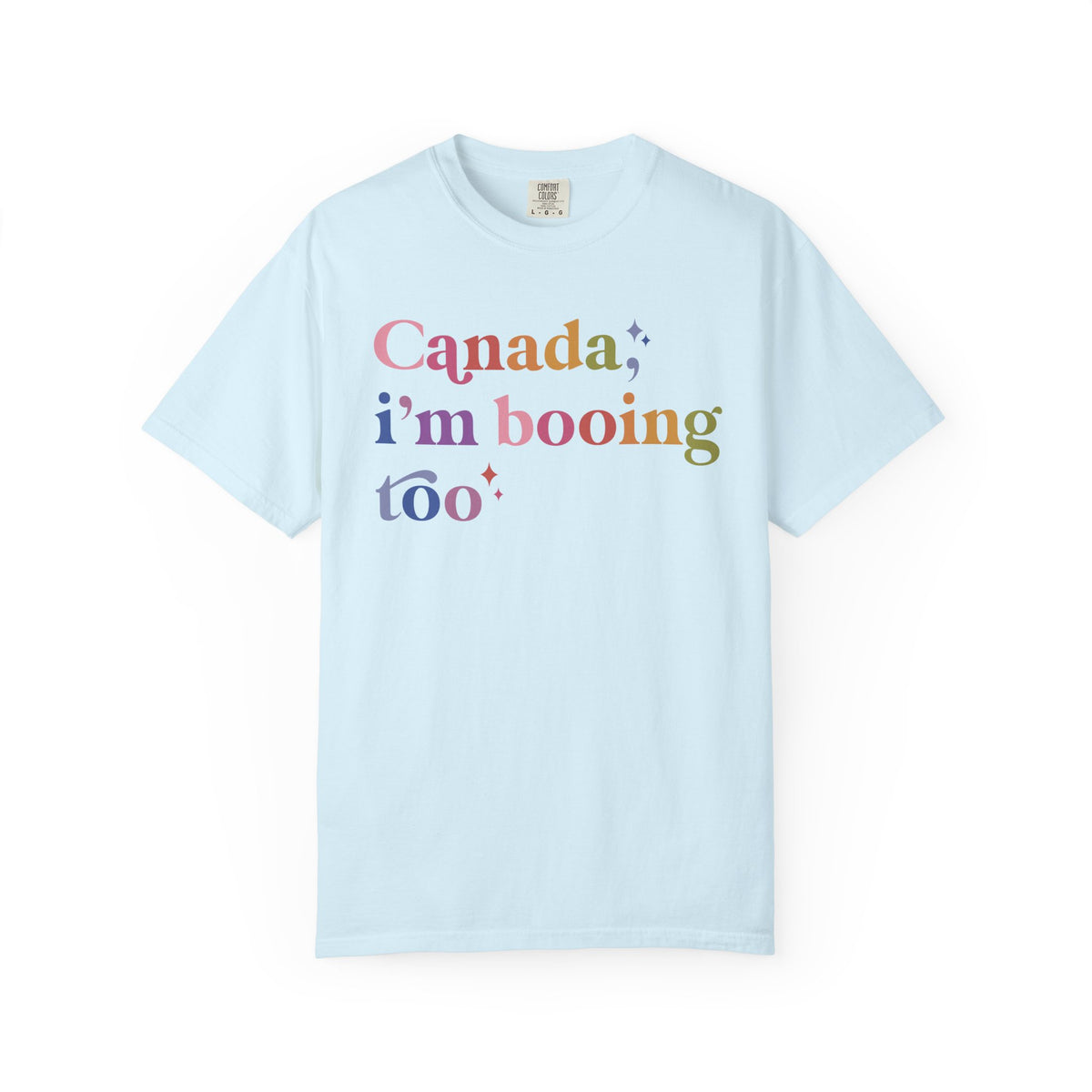 Canada, I'm Booing Too Comfort Colors Unisex T-Shirt