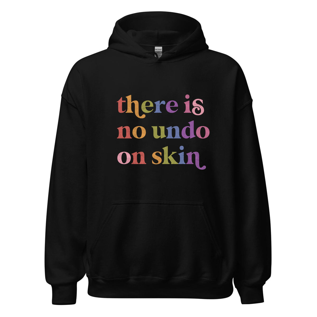 There is No Undo on Skin Care & Resist Gildan hoodie in Black
