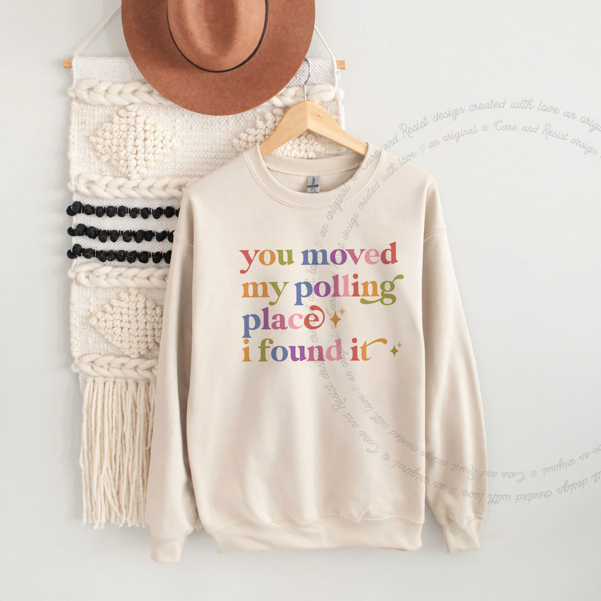You Moved My Polling Place I Found It Care & Resist Gildan crewneck sweatshirt in Sand