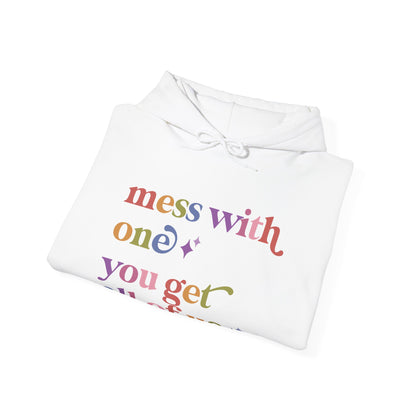 Mess With One You Get All of Us Hoodie