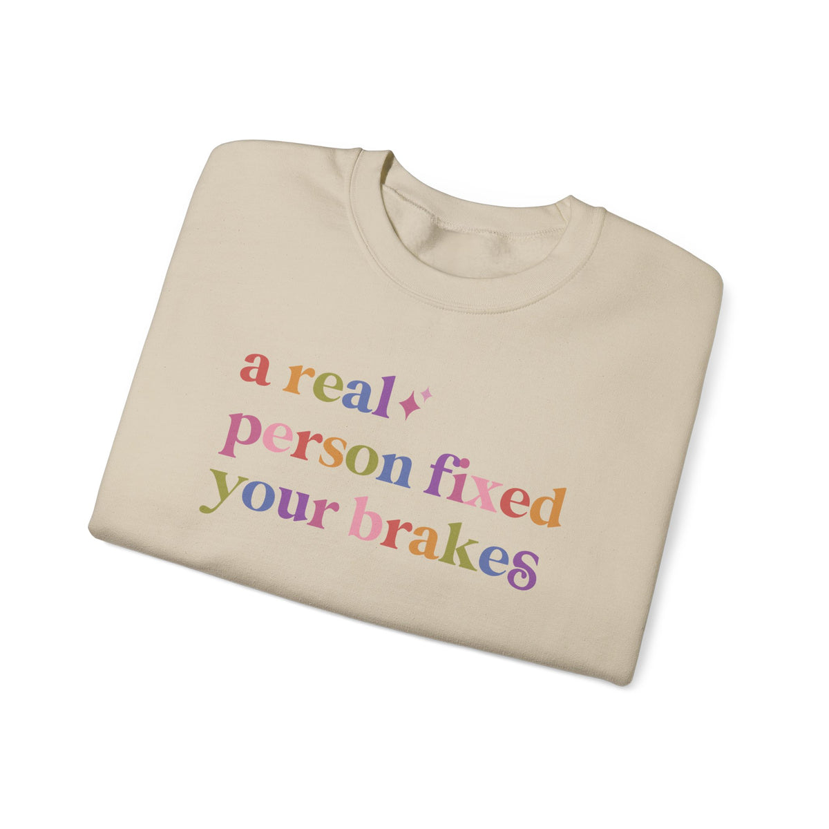 A Real Person Fixed Your Brakes Sweatshirt