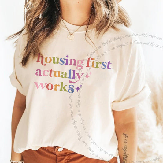 Housing First Actually Works Care & Resist rainbow Comfort Colors tee, Ivory