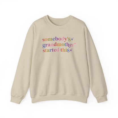 Somebody's Grandmother Started This Sweatshirt