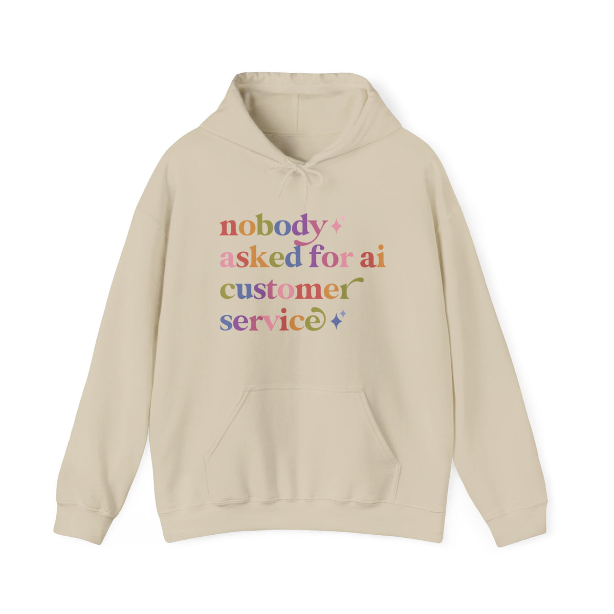 Nobody Asked for Ai Customer Service Hoodie