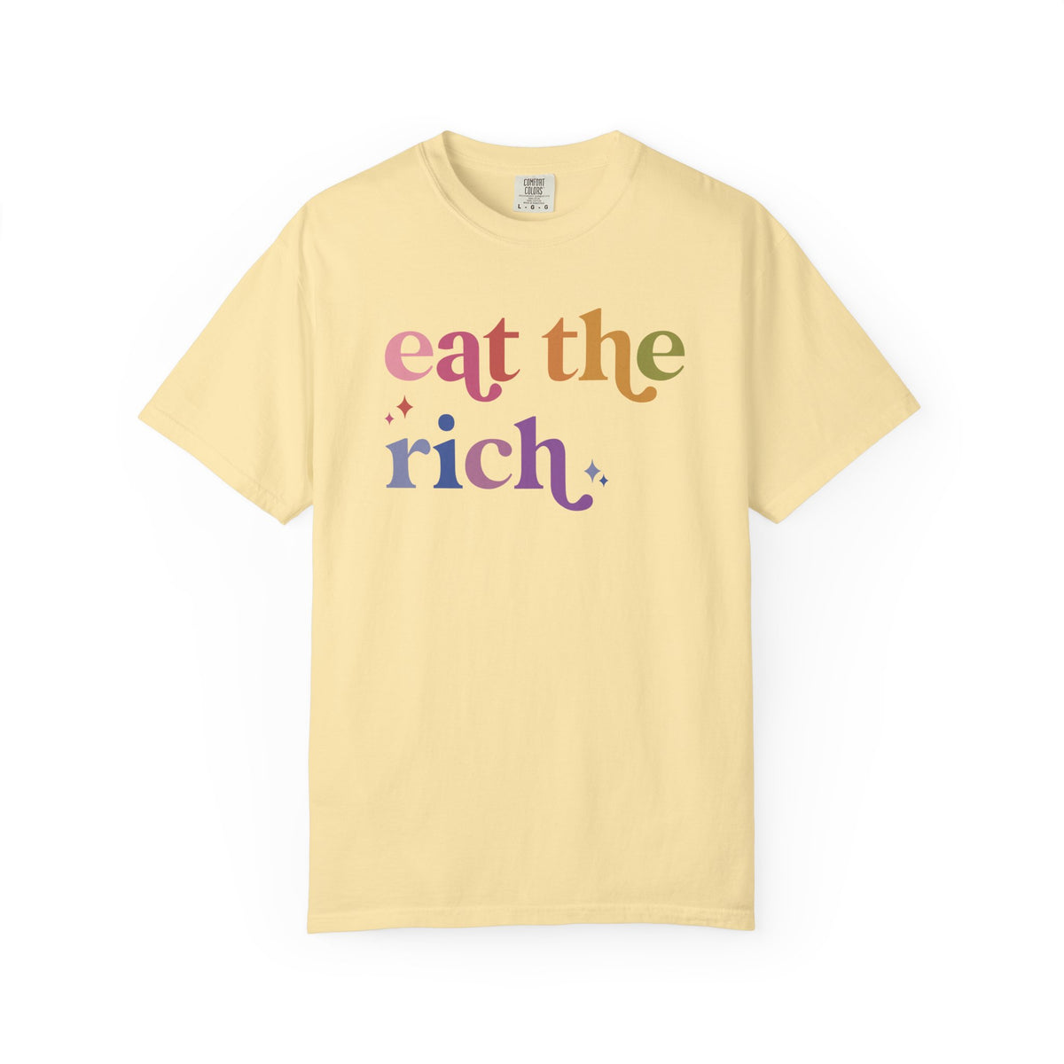Eat the Rich Comfort Colors Unisex T-Shirt
