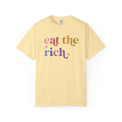 Eat the Rich Comfort Colors Unisex T-Shirt