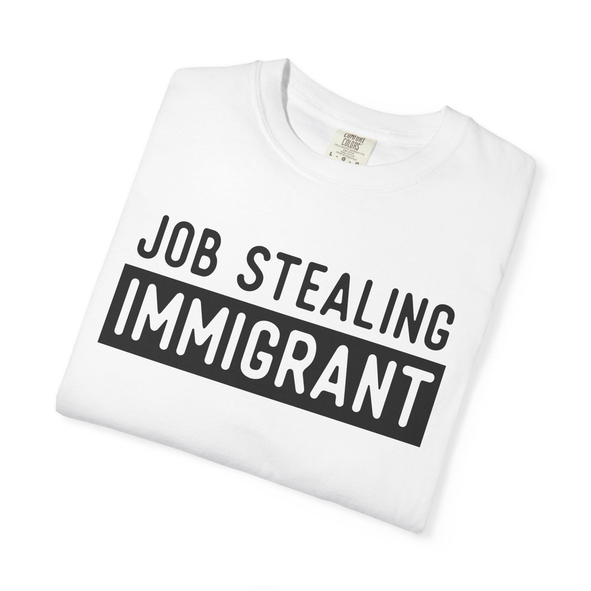 Job Stealing Immigrant Block Comfort Colors Unisex T-Shirt