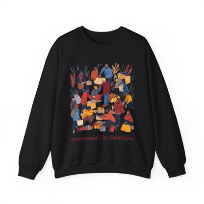 Community Is Resistance Sweatshirt