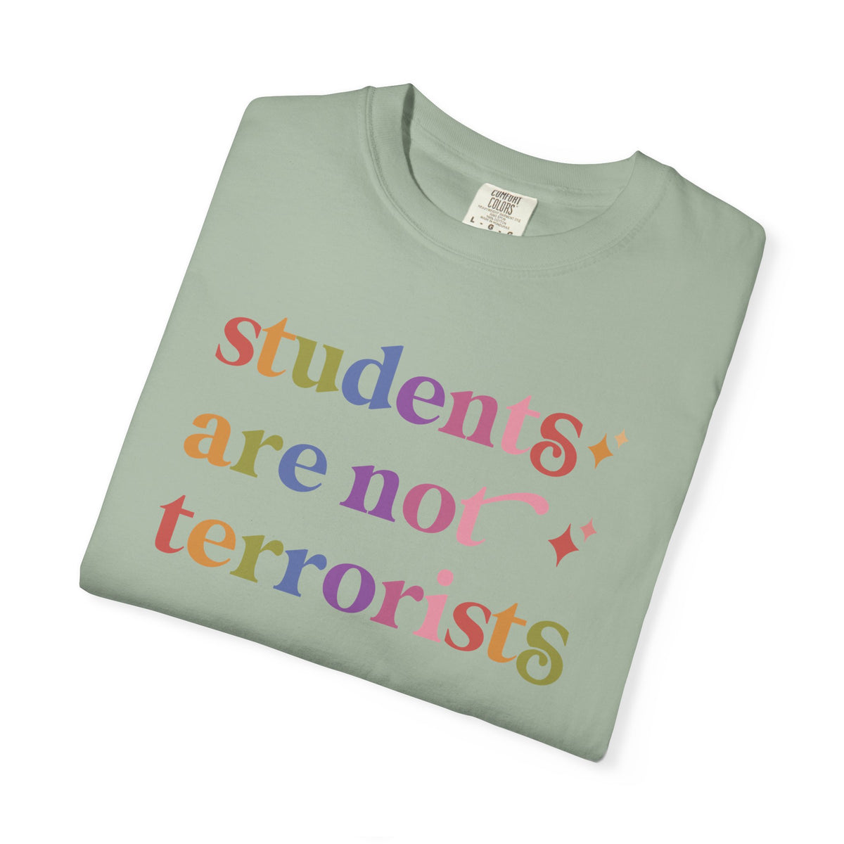Students are not Terrorists Comfort Colors Unisex T-Shirt