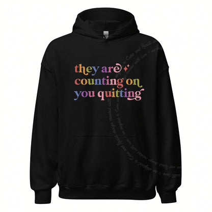 They are Counting on You Quitting Care & Resist Gildan hoodie in Black