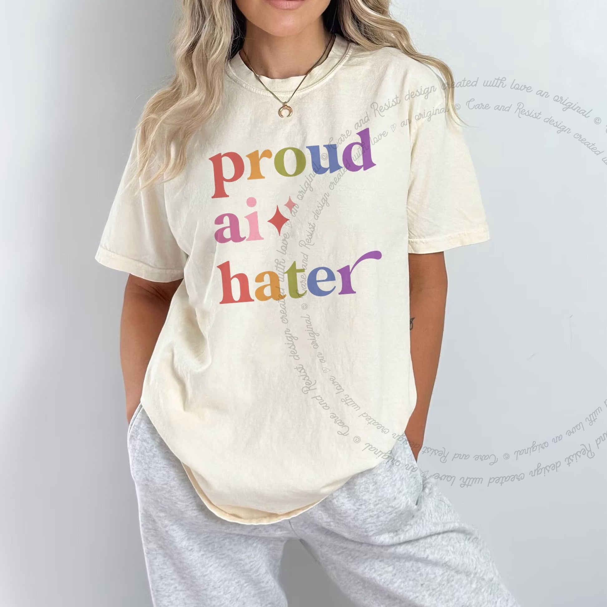 Proud Ai Hater Care & Resist rainbow Comfort Colors tee, Ivory