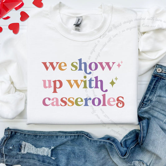 We Show Up With Casseroles Care & Resist Gildan crewneck sweatshirt in White
