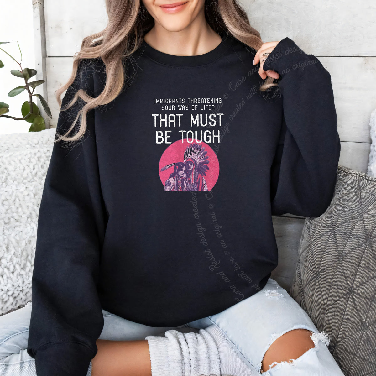 Immigrants Threatening Your Way of Life? That Must Be Tough Care & Resist Gildan crewneck sweatshirt in Black