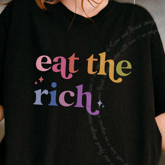 Eat the Rich Care & Resist progressive t-shirt in Black