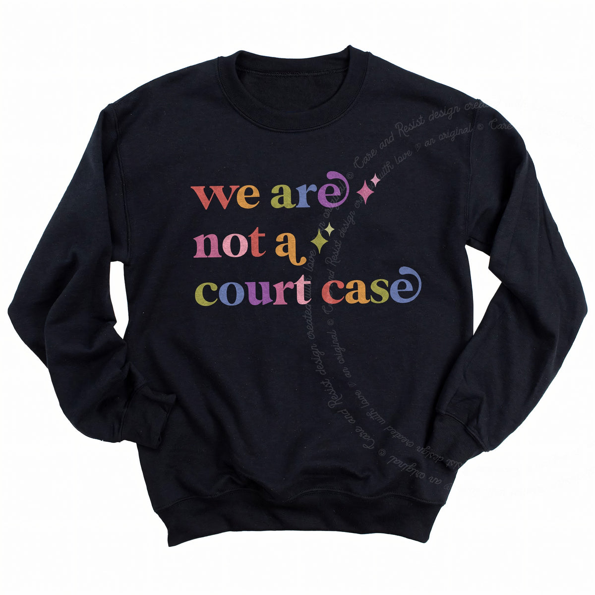 We are not a Court Case Care & Resist Gildan crewneck sweatshirt in Black