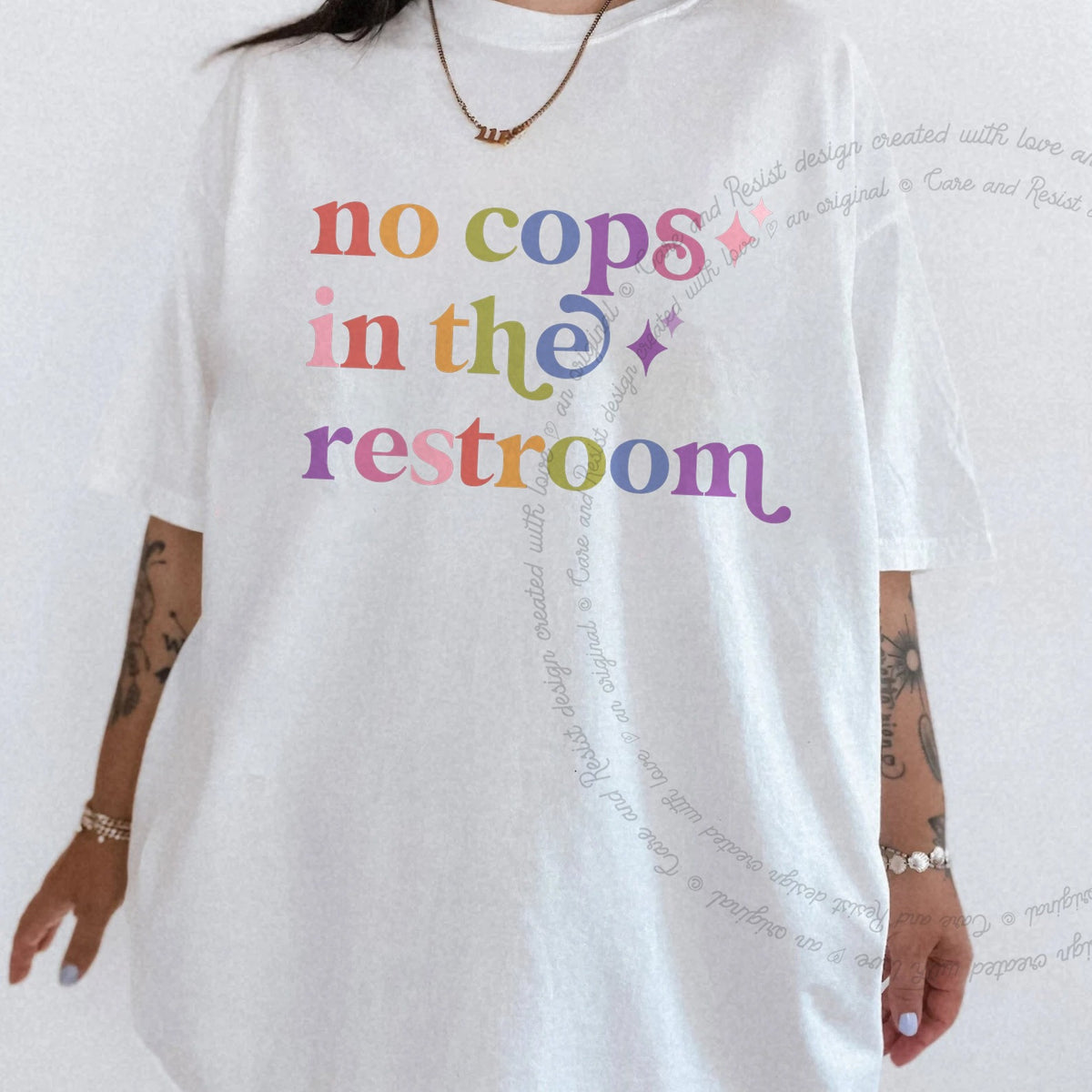 No Cops in the Restroom Care & Resist progressive t-shirt in White