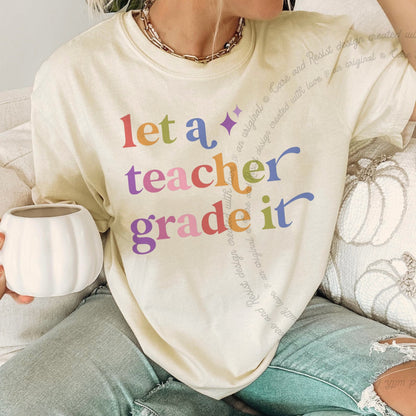 Let a Teacher Grade It Care & Resist rainbow tee