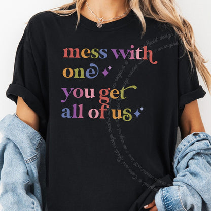 Mess With One You Get All of Us Care & Resist rainbow tee
