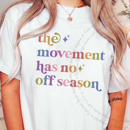 The Movement Has No Off Season Care & Resist rainbow tee